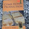 Comb Honey Production by Roger A. Morse