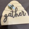 "Gather" Painted Wooden Bee Hive Sign